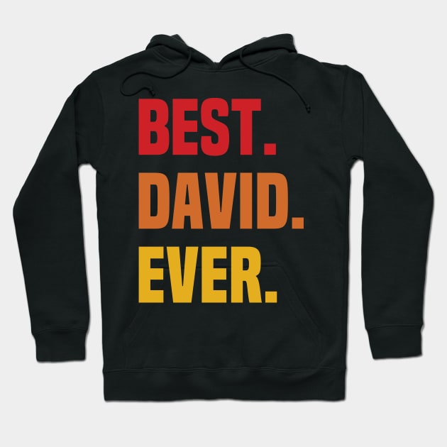 BEST DAVID EVER ,DAVID NAME Hoodie by GEMEARNARNSYAK